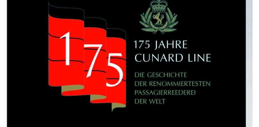 175 Jahre Cunard Line – Die Geschichte der renommiertesten Reederei der Welt