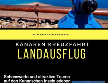 Kanarische Inseln Kreuzfahrt: Tipps und Ratschläge für Landausflüge