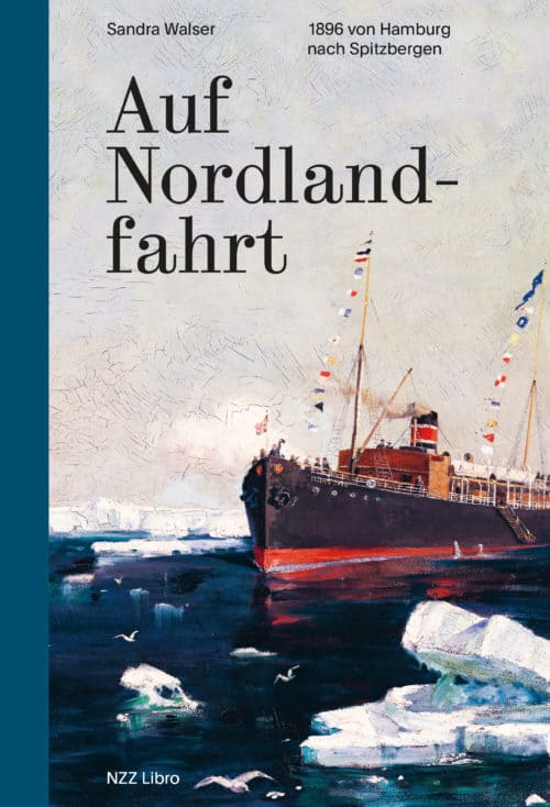 Auf Nordlandfahrt – Reise in die Pionierzeit des Polartourismus