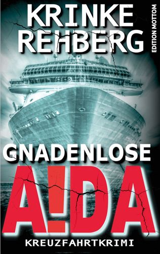 Gnadenlose AIDA:  Vierter Kreuzfahrt Krimi mit Ermittlerin Frieda Olsen